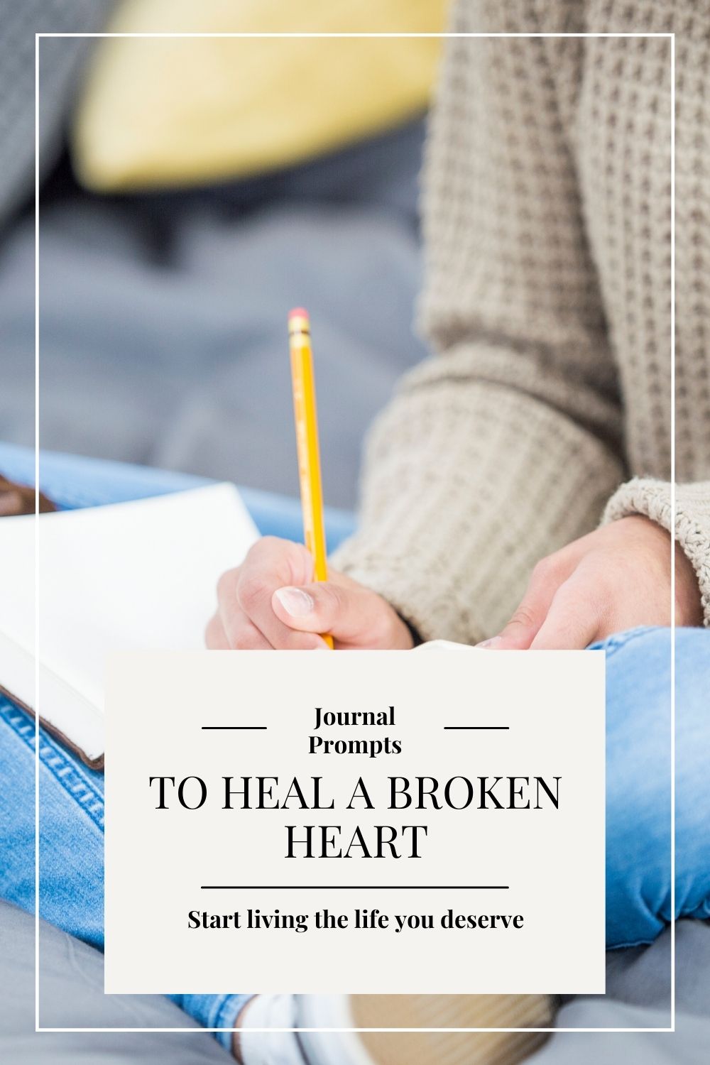 Woman writing in a journal with a pencil with aJournal Prompts to Heal a Broken Heart overlay in a white box.