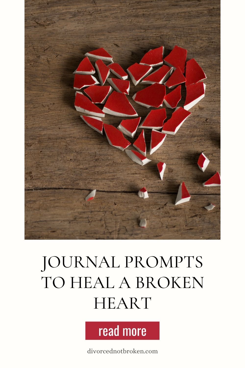 Journal Prompts to Heal a Broken Heart text with a shattered, red ceramic heart image above.