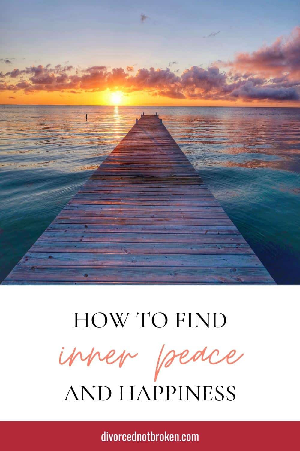 How to find inner peace and happiness title graphic with image of a dock on the water at sunset.